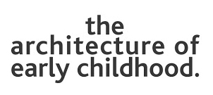 The architecture of early childhood